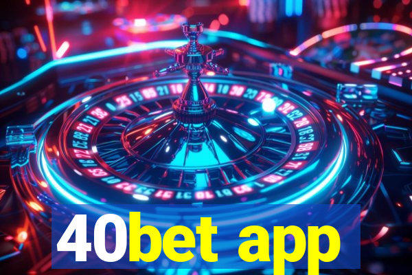 40bet app